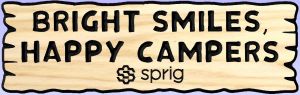 Sprig Bright Smiles Happy Campers sign